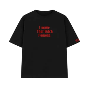 Ye - I Made That B*Tch Famous V1 (Black)