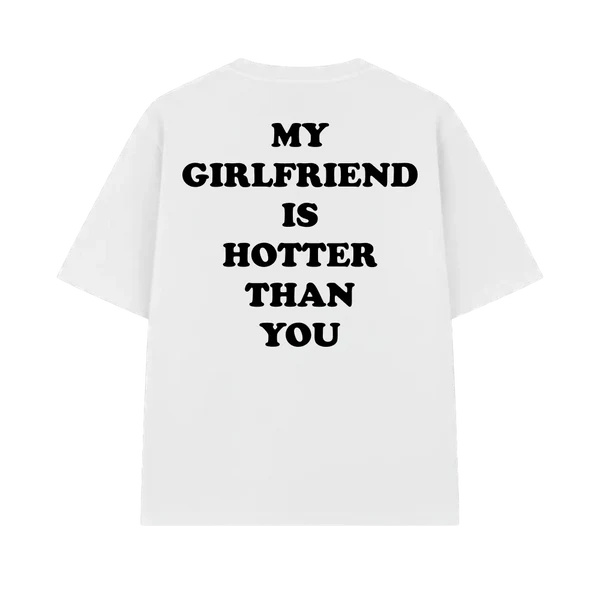 Forfksake Hotter Girlfriend T-Shirt White